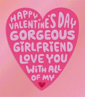 Gorgeous Girlfriend Valentine's Card