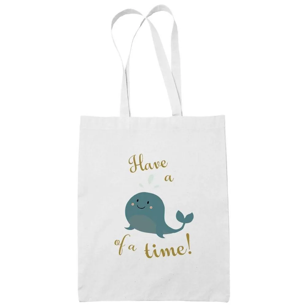 Have a Whale of a Time Cotton Tote Bag