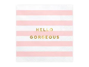 Hello Gorgeous Large Napkins- 20pk  S9176