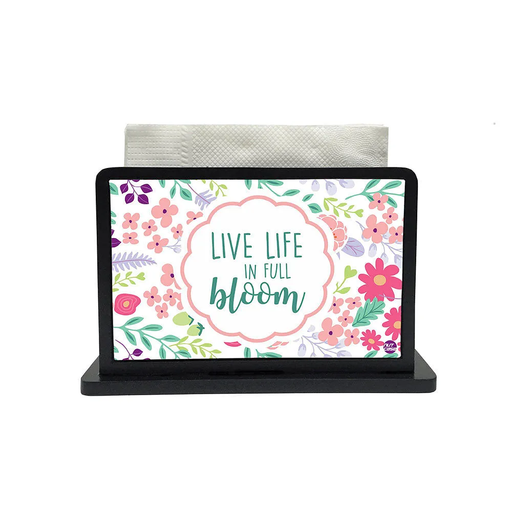 Tissue Holder Paper Napkin Stand - Life Is Full Bloom